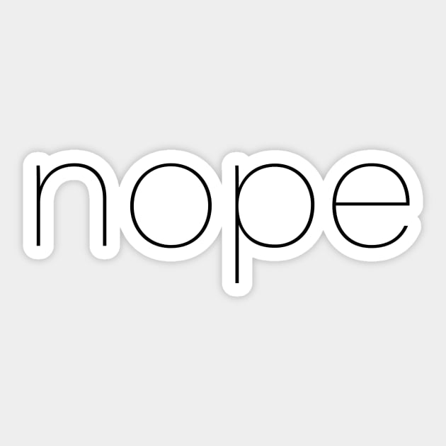 NOPE Sticker by maggiehenryart